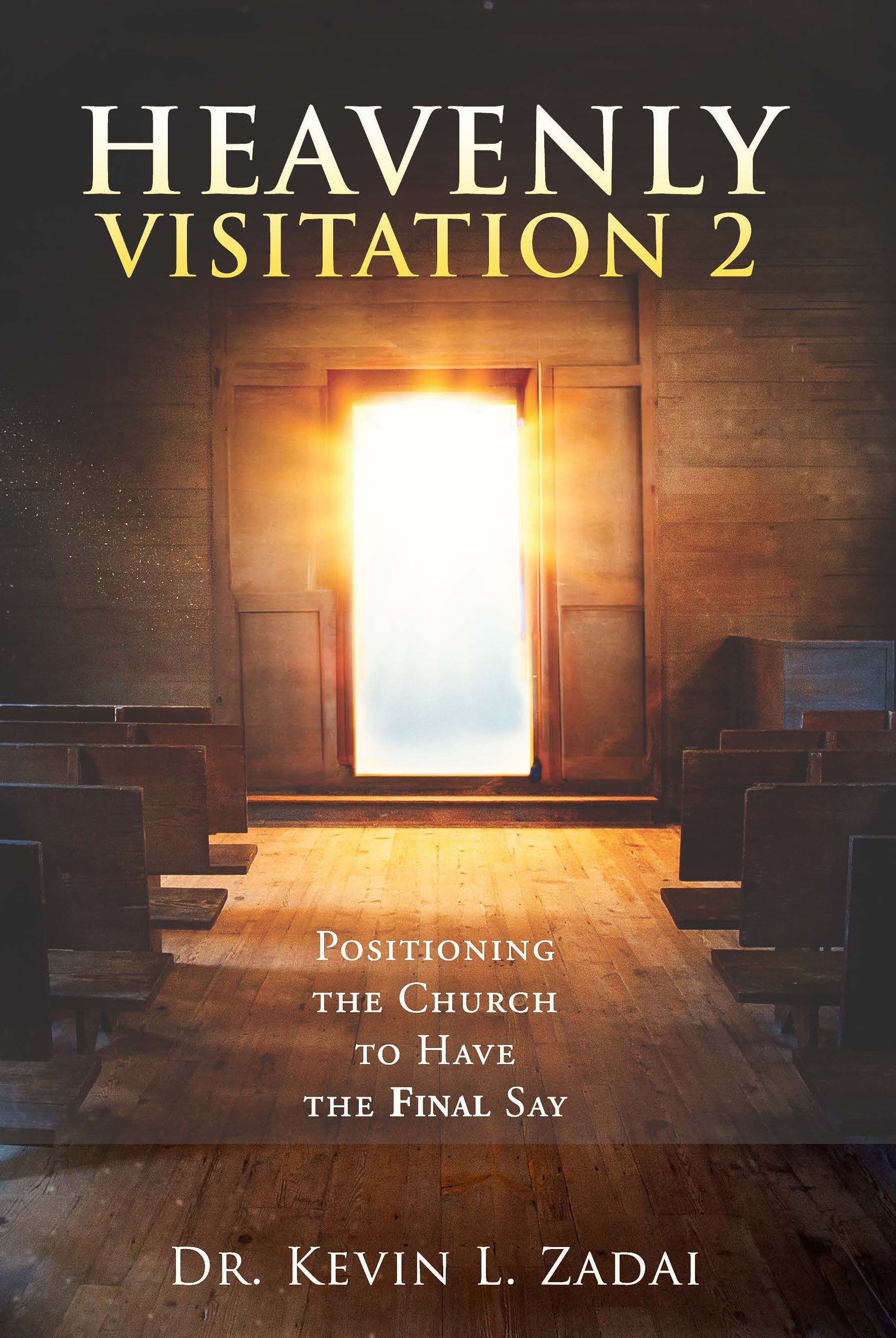 Heavenly Visitation 2: Positioning The Church to Have The Final