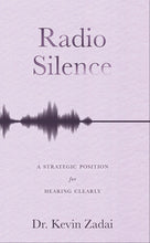 Load image into Gallery viewer, Radio Silence: A Strategic Position for Hearing Clearly