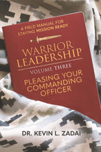 Load image into Gallery viewer, Warrior Leadership: Pleasing Your Commanding Officer | Vol. 3