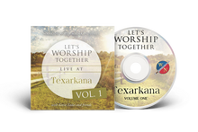 Load image into Gallery viewer, Let's Worship Together: Live At Texarkana | Vol. 1