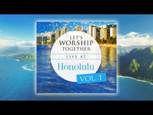 Load and play video in Gallery viewer, Let's Worship Together: Live At Honolulu | Vol. 1