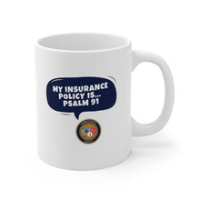 Load image into Gallery viewer, My Insurance Policy is Psalm 91 _Ceramic Mug 11oz