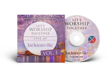 Load image into Gallery viewer, Let's Worship Together: Live At Jacksonville | Vol. 1