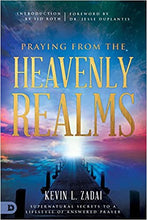 Load image into Gallery viewer, Praying From The Heavenly Realms: Supernatural Secrets To A Lifestyle Of Answered Prayer