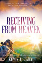 Load image into Gallery viewer, Receiving From Heaven: Increasing Your Capacity To Receive From Your Heavenly Father