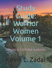 Load image into Gallery viewer, Warrior Women Volume 1: Lessons In Faith And Authority - Study Guide