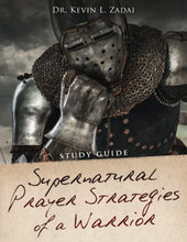 Load image into Gallery viewer, Supernatural Prayer Strategies of a Warrior - Study Guide