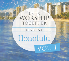 Load image into Gallery viewer, Let's Worship Together: Live At Honolulu | Vol. 1 - MP3