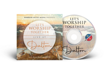 Load image into Gallery viewer, Let's Worship Together: Live At Dalton | Vol. 1