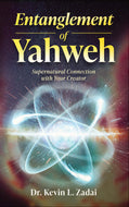 Entanglement of Yahweh: Supernatural Connection with Your Creator