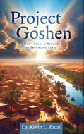 Project Goshen: God's Place of Refuge in Troubling Times