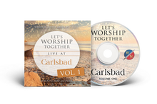 Load image into Gallery viewer, Let&#39;s Worship Together: Live at Carlsbad | Vol. 1
