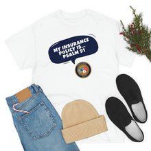 Load image into Gallery viewer, My Insurance Policy is Psalm 91- Unisex Heavy Cotton Tee
