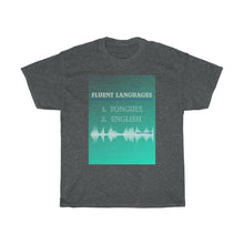 Load image into Gallery viewer, Fluent Languages  - Unisex Heavy Cotton Tee
