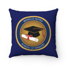 Load image into Gallery viewer, Warrior Notes: School of Ministry -Spun Polyester Square Pillow
