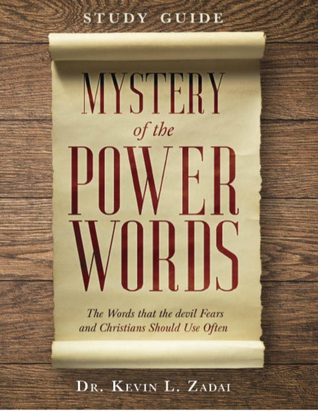 Mystery Of The Power Words: The Words that the devil Fears and Christians Should Use Often- Study Guide