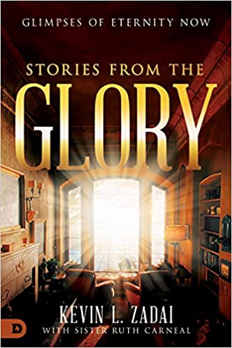 Stories From The Glory: Glimpses of Eternity Now