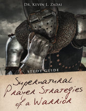 Load image into Gallery viewer, Supernatural Prayer Strategies of a Warrior - Study Guide

