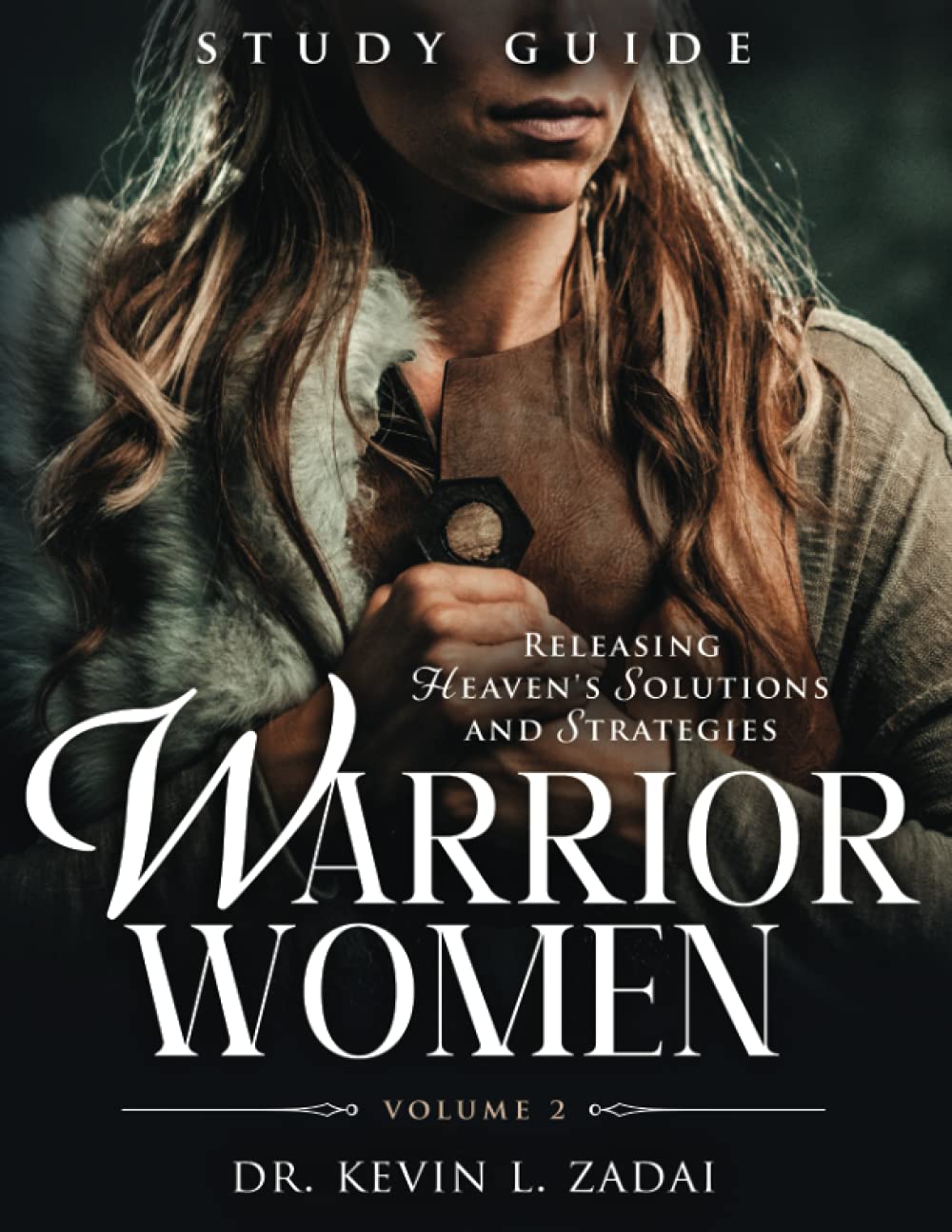 Warrior Women Volume 2: Releasing Heaven's Solutions and Strategies - Study Guide