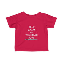 Load image into Gallery viewer, Keep Calm And Warrior On -Infant Fine Jersey Tee
