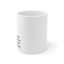 Load image into Gallery viewer, Don&#39;t Wait For the Next Move of God, You Are The Next Move   _Ceramic Mug 11oz
