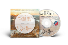 Load image into Gallery viewer, Let&#39;s Worship Together: Live At Dalton | Vol. 1
