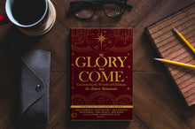 Load image into Gallery viewer, The Glory Has Come: Encountering The Wonder Of Christmas [An Advent Devotional]
