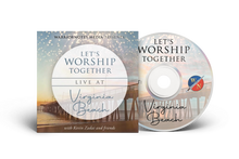 Load image into Gallery viewer, Let&#39;s Worship Together: Live At Virginia Beach | Vol. 1
